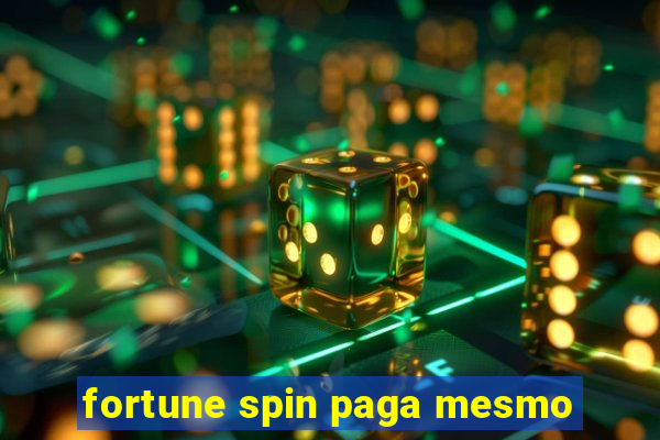 fortune spin paga mesmo